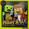 Mikey & JJ